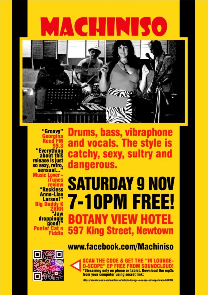 Machiniso is playing at the Botany View Hotel at 576 King Street, Newtwon on Saturday 9th November. Free! 